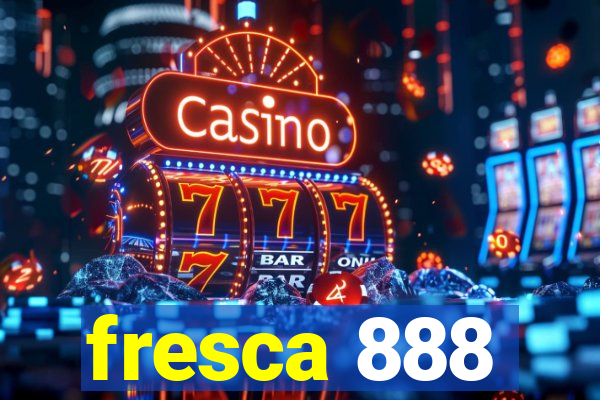 fresca 888